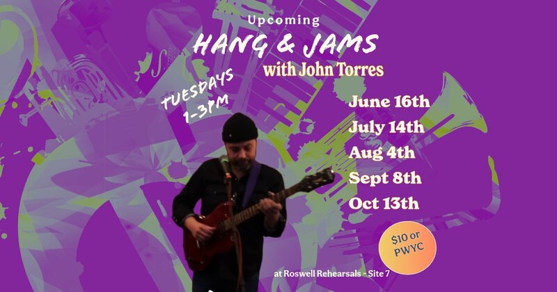 Hang & Jam: John Torres @ Roswell Rehearsals Oct 13 2026 - Jul 7th @ Roswell Rehearsals