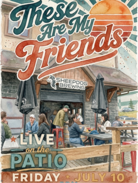 These Are My Friends on the Patio! - Jul 20th @ Sheepdog Brewing