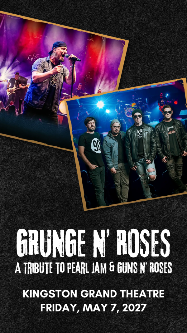 Grunge N' Roses: Gunslingers, Pearl Jamming @ Kingston Grand Theatre May 7 2027 - Jul 14th @ Kingston Grand Theatre