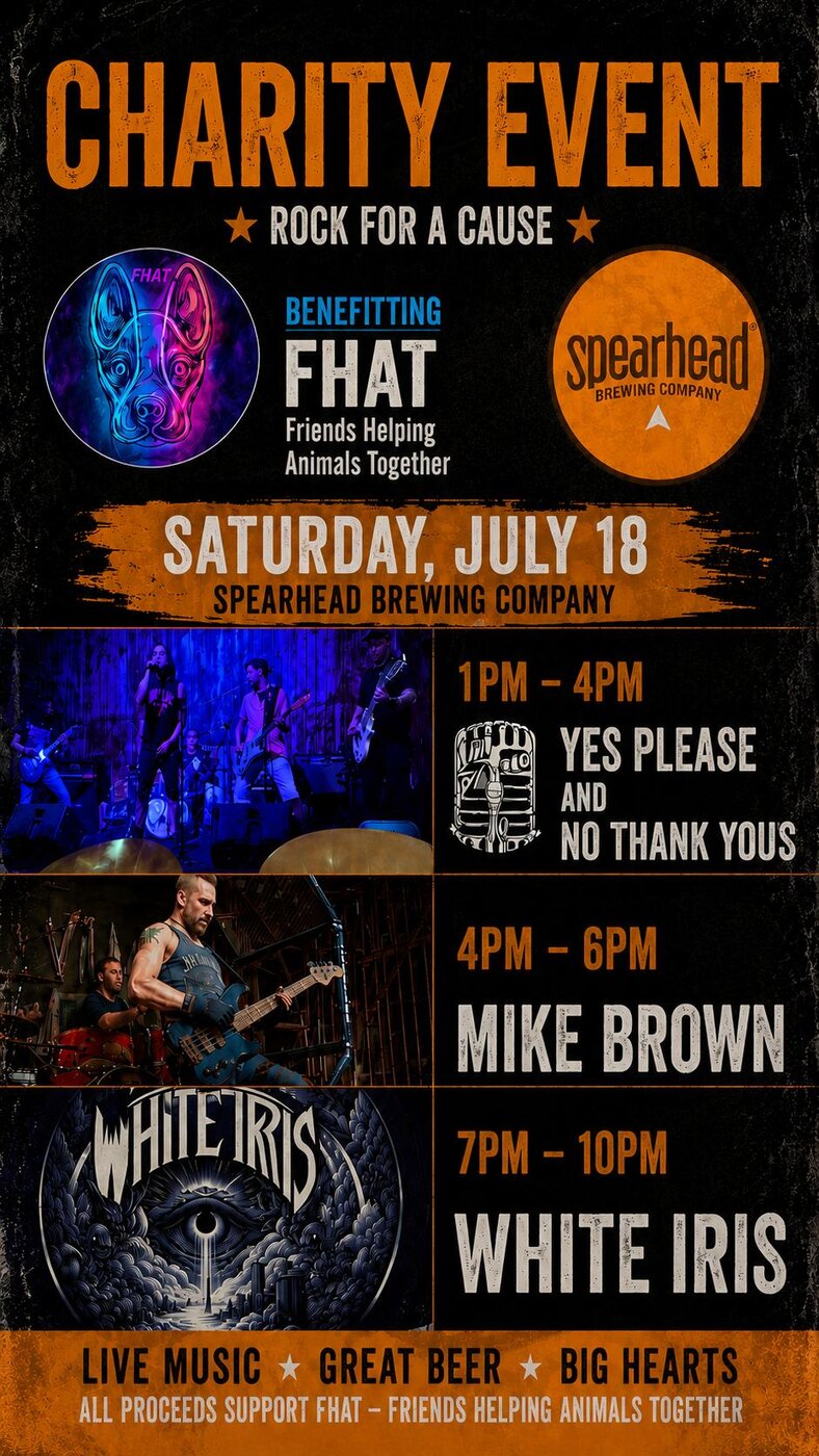 Rock For a Cause: White Iris, Mike Brown , Yes Please And The No Thank You's @ Spearhead Brewery Jul 18 2026 - Jul 15th @ Spearhead Brewery