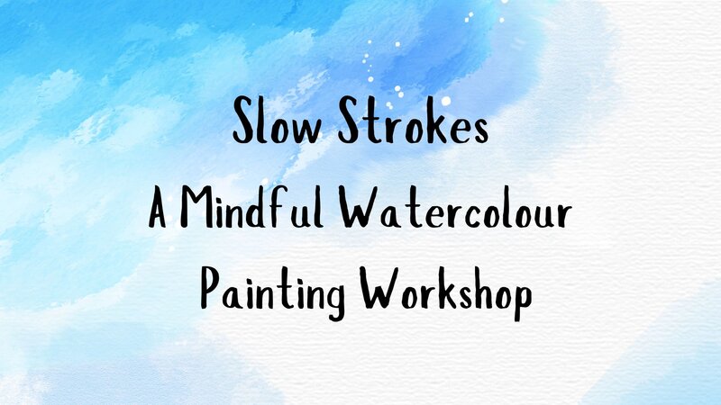 Slow Strokes: A Guided Mindful Watercolour Workshop | Victoria, BC - Jul 18th @ Hanna Kaye Art Therapy & Counselling