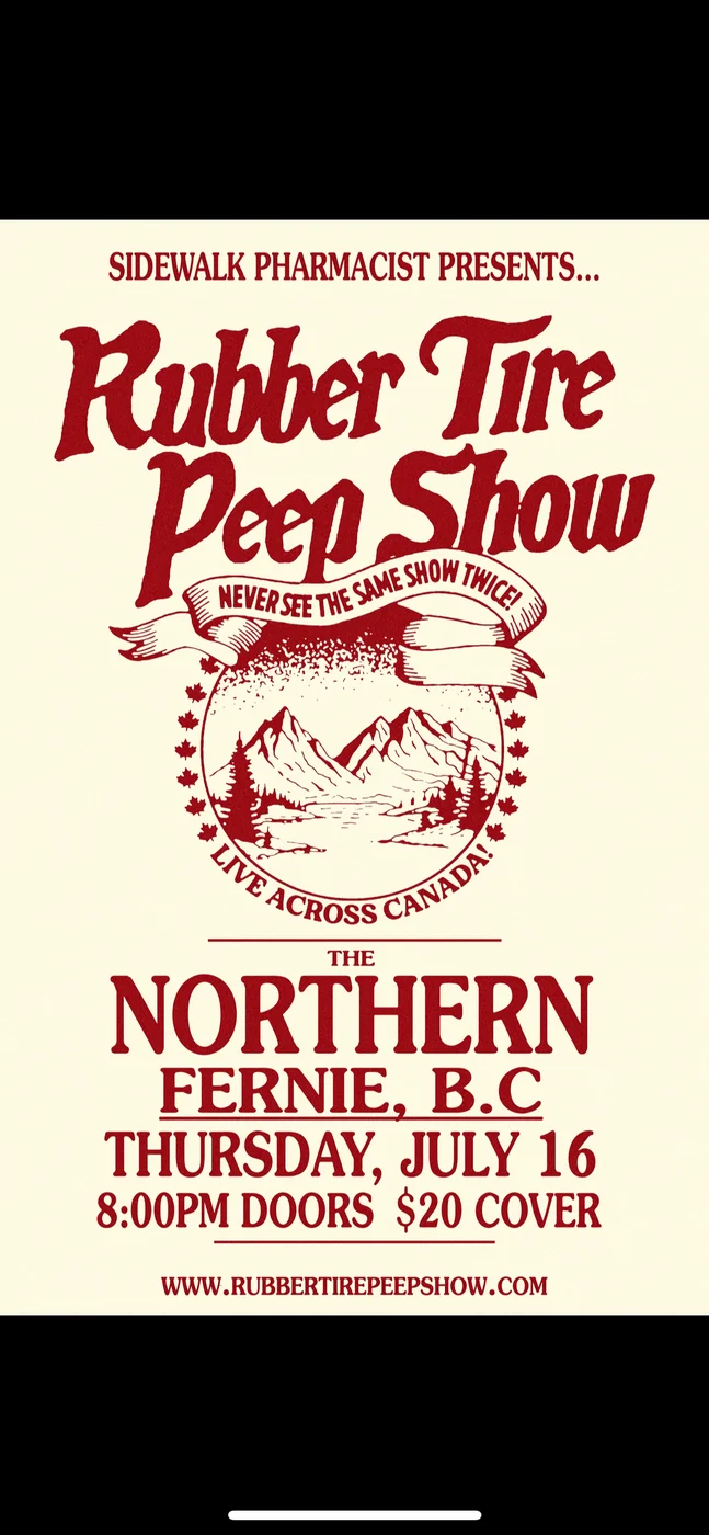 Rubber Tire Peep Show: Never See the Same Show Twice Tour - Jul 16th @ Northern Bar & Stage