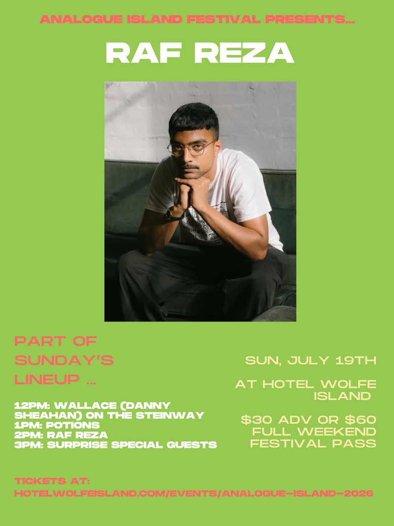 Analogue Island Festival: Raf Reza, Wallace, Potions @ Hotel Wolfe Island Jul 19 2026 - Jul 19th @ Hotel Wolfe Island