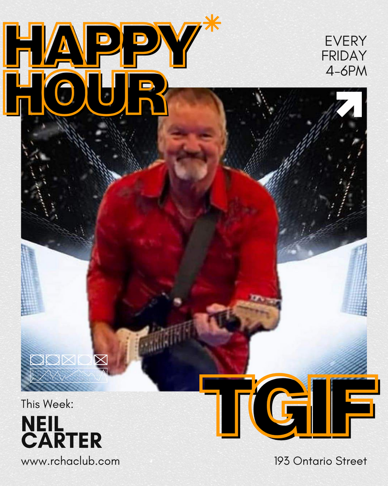Happy Hour TGIF: Neil Carter @ The Club at the R.C.H.A. Aug 21 2026 - Jul 21st @ The Club at the R.C.H.A.