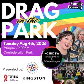 Drag in the Park: Rowena Whey, Tyffanie Morgan, BlowPony, Dare De La Femme, Dixon Fay Ryder, Amygdala @ Confederation Park Aug 4 2026 - Aug 20th @ Confederation Park