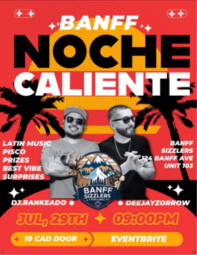 🔥BANFF NOCHE CALIENTE🔥 - Aug 5th @ Sizzlers