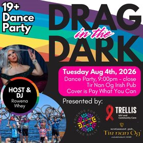 Drag in the Dark: Rowena Whey @ Tir Nan &Oacute;g Aug 4 2026 - Aug 20th @ Tir Nan &Oacute;g