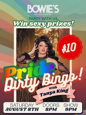 Smiths Falls Pride - Dirty Bingo: Tanya King @ Bowie's Aug 8 2026 - Aug 20th @ Bowie's