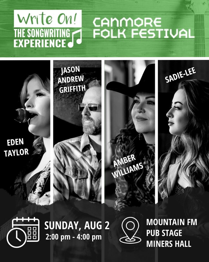 Write On! Songwriter Spotlight at Canmore Folk Festival: Eden Taylor , Amber Williams, Jason Andrew Griffith, Sadie-Lee @ Canmore Folk Festival - Miners Hall/Pub Stage - Aug 02, 2026