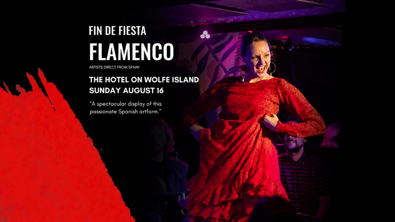 Fin de Fiesta Flamenco @ Hotel Wolfe Island Aug 16 2026 - Aug 3rd @ Hotel Wolfe Island
