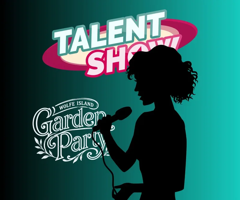 Wolfe Island Garden Party - Hotel Wolfe Island Staff Talent Show! @ Hotel Wolfe Island Sep 23 2026 - Aug 3rd @ Hotel Wolfe Island