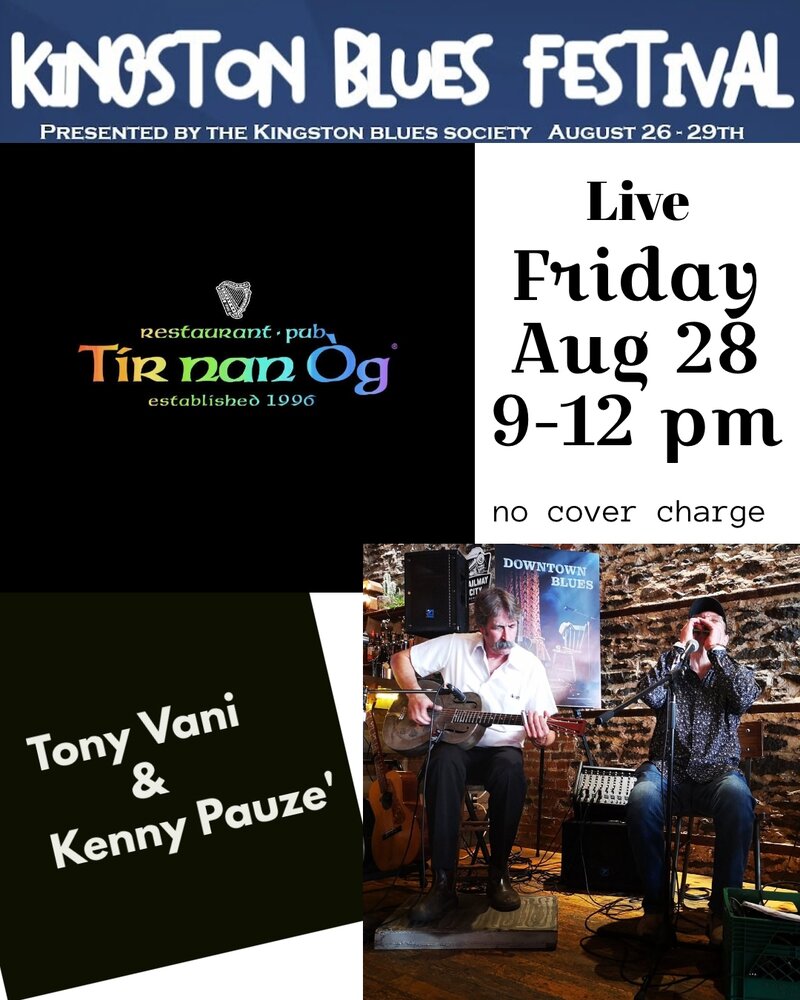 Kingston Blues Festival: Tony Vani and Kenny Pauz&eacute; @ Tir Nan &Oacute;g Aug 28 2026 - Aug 5th @ Tir Nan &Oacute;g