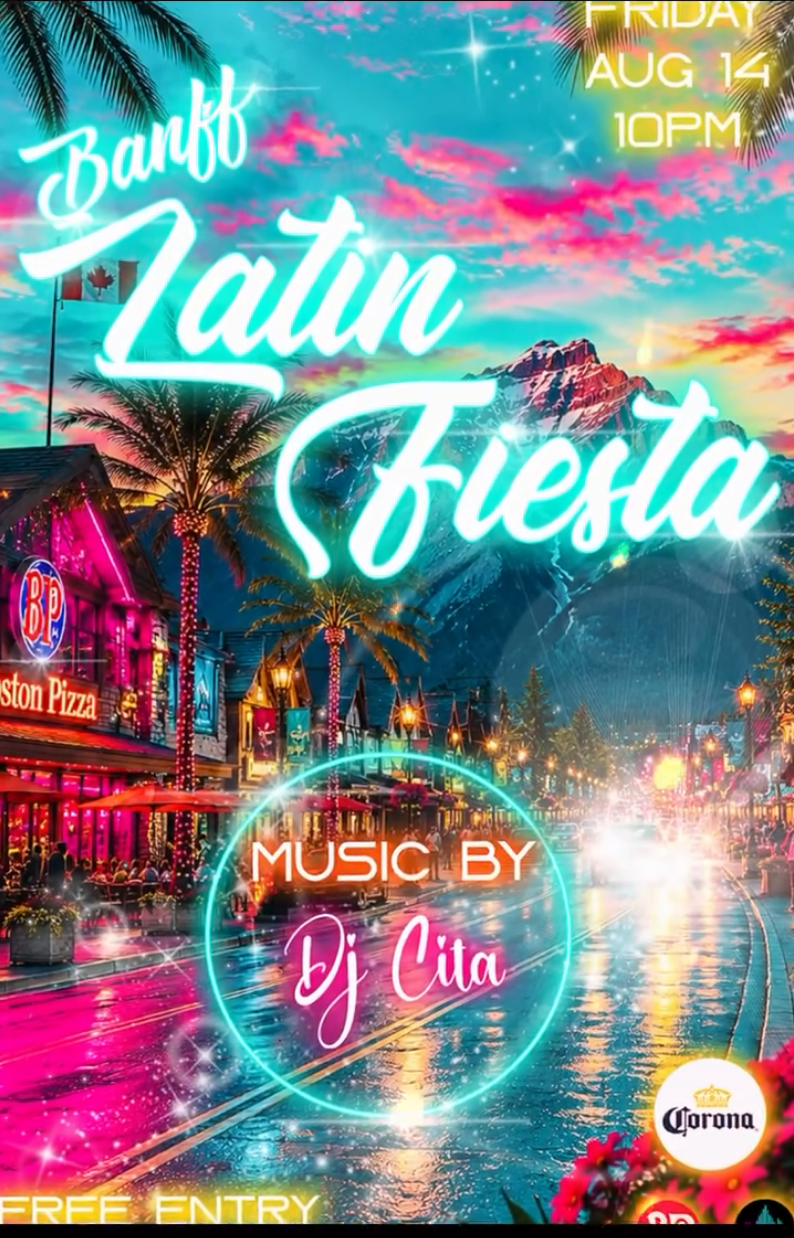 🔥 Banff Latin Fiesta is back 🔥 - Aug 6th @ Boston Pizza