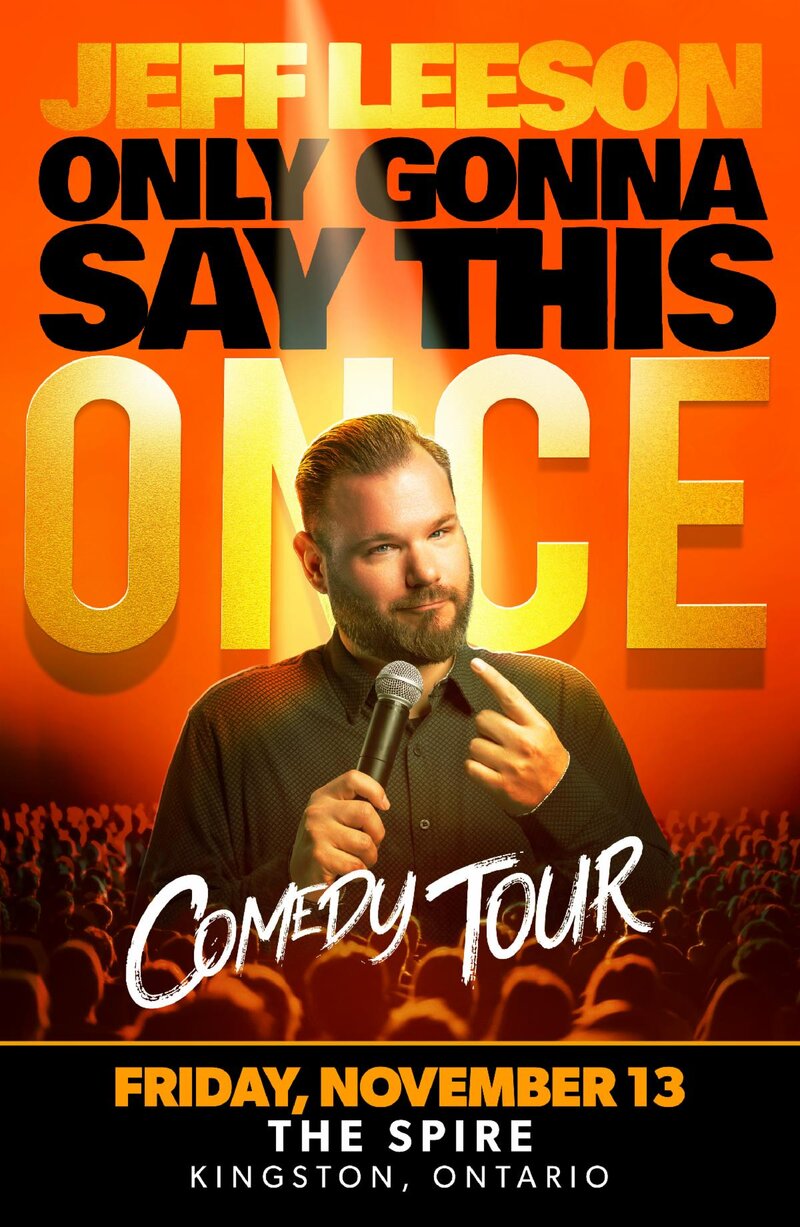 Only Gonna Say This Once Comedy Tour: Jeff Leeson @ The Spire Nov 13 2026 - Aug 12th @ The Spire