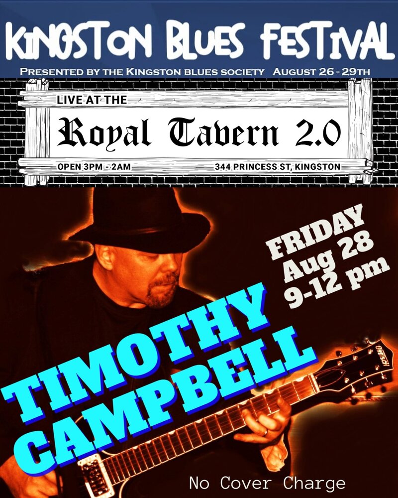 Kingston Blues Festival: Timothy Campbell @ Royal Tavern 2.0 Aug 28 2026 - Aug 12th @ Royal Tavern 2.0