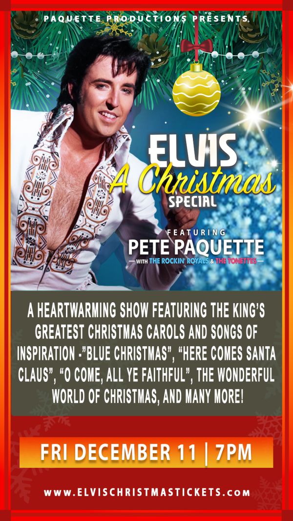 Elvis - A Christmas Special: Pete Paquette, Rockin' Royals @ Kingston Grand Theatre Dec 11 2026 - Aug 17th @ Kingston Grand Theatre