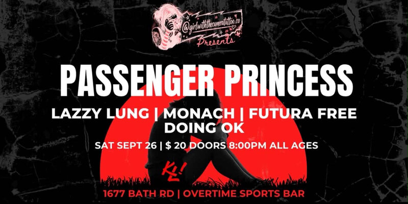 Passenger Princess, Monach, Lazzy Lung, Futura Free, doingok  @ Overtime Sports Bar Sep 26 2026 - Aug 22nd @ Overtime Sports Bar