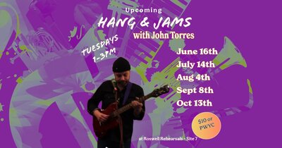 Hang & Jam: John Torres @ Roswell Rehearsals Dec 15 2026 - Aug 20th @ Roswell Rehearsals