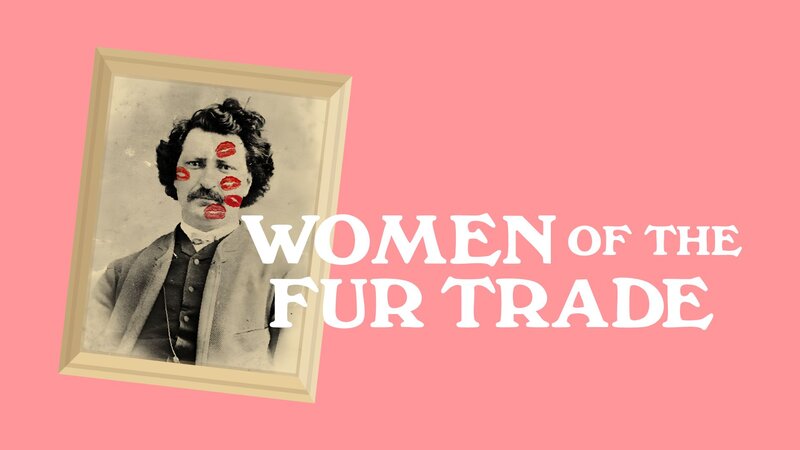 Women Of The Fur Trade - Aug 22nd @ Belfry Theatre, 1291 Gladstone Avenue, V8T 2Y5, Canada