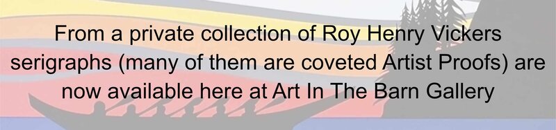 Roy Henry Vickers Private Collection Available - Aug 28th @ Art In The Barn Gallery