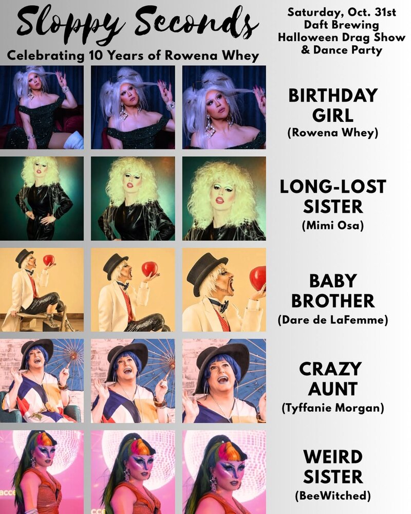 Sloppy Seconds: Rowena Whey, Mimi Osa, Dare De La Femme, Tyffanie Morgan, BeeWitched @ Daft Brewing Oct 31 2026 - Aug 31st @ Daft Brewing