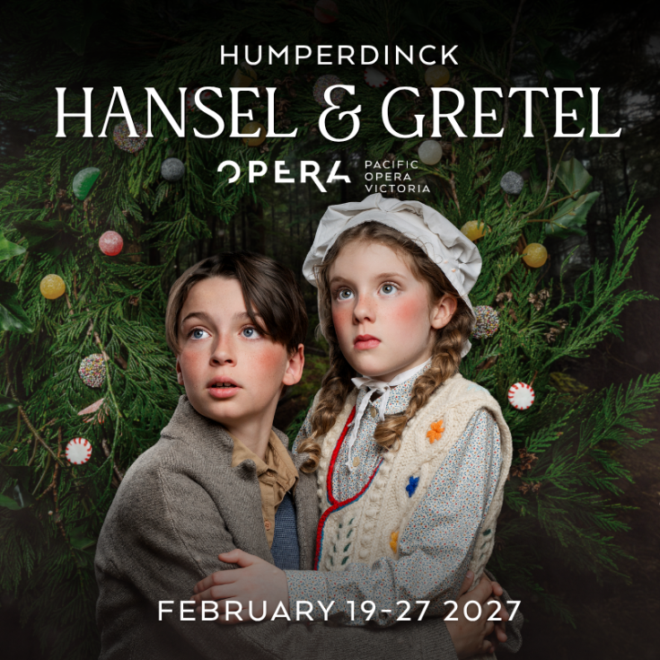 Pacific Opera Victoria Presents Hansel & Gretel - Sep 3rd @ Royal Theatre