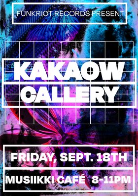 Funk Riot Records Present: KaKaow, Callery @ Musiikki Caf&eacute; & Whiskey Bar Sep 18 2026 - Sep 28th @ Musiikki Caf&eacute; & Whiskey Bar