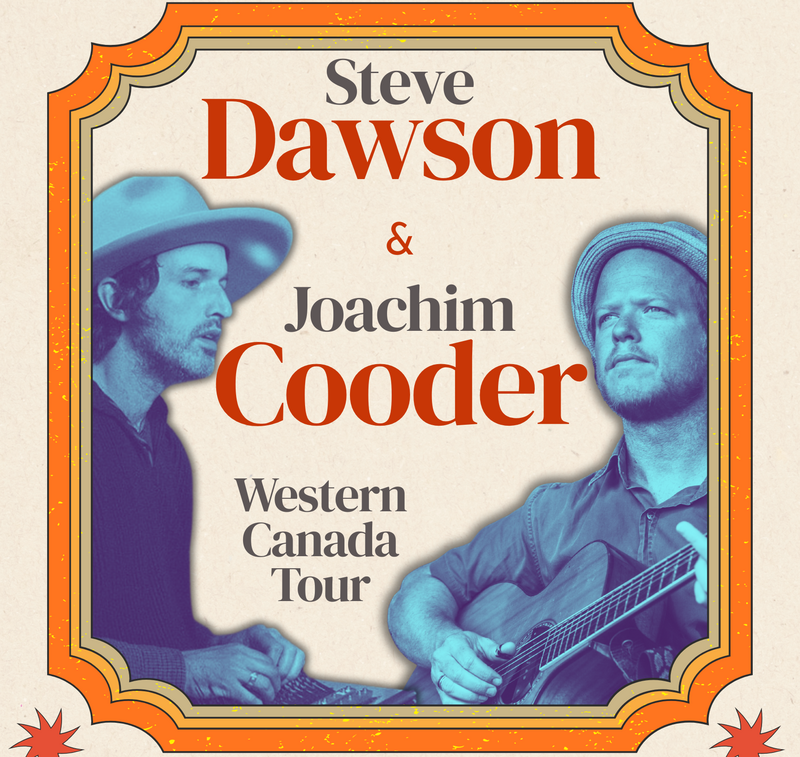 KHC presents: Steve Dawson & Joachim Cooder - Sep 12th @ Golden Civic Centre