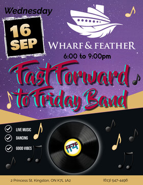Fast Forward to Friday @ Wharf & Feather Sep 16 2026 - Sep 28th @ Wharf & Feather