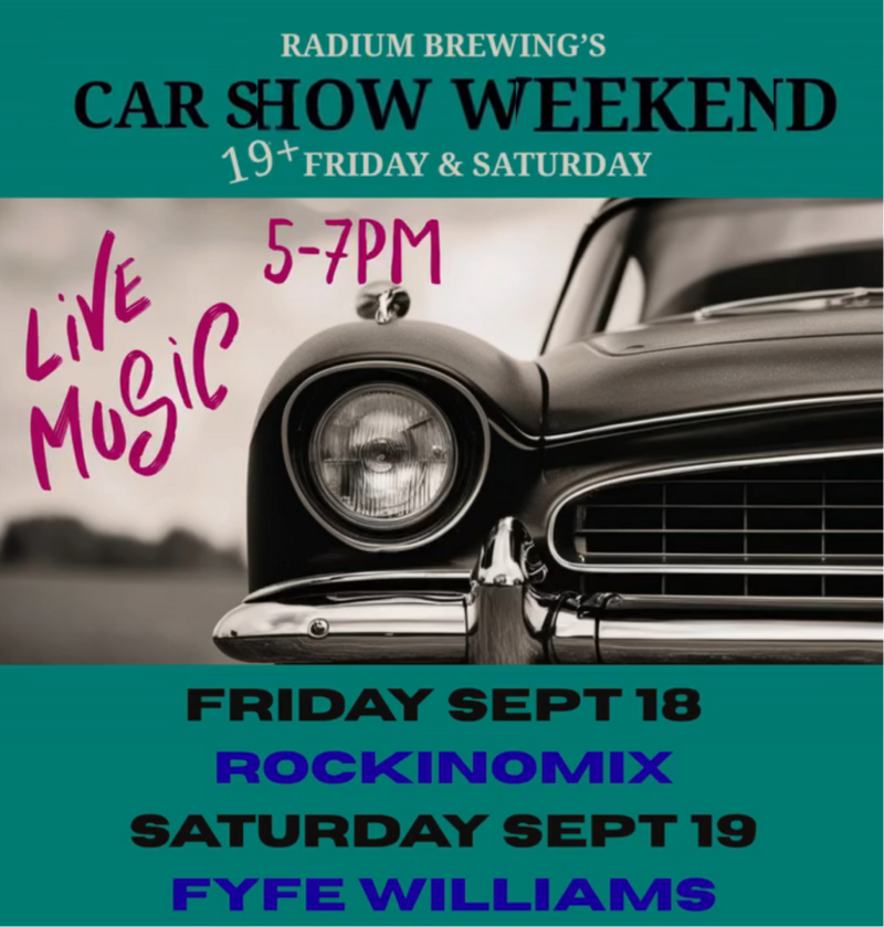 Car Show Weekend featuring Fyfe Williams - Sep 13th @ Radium Brewing