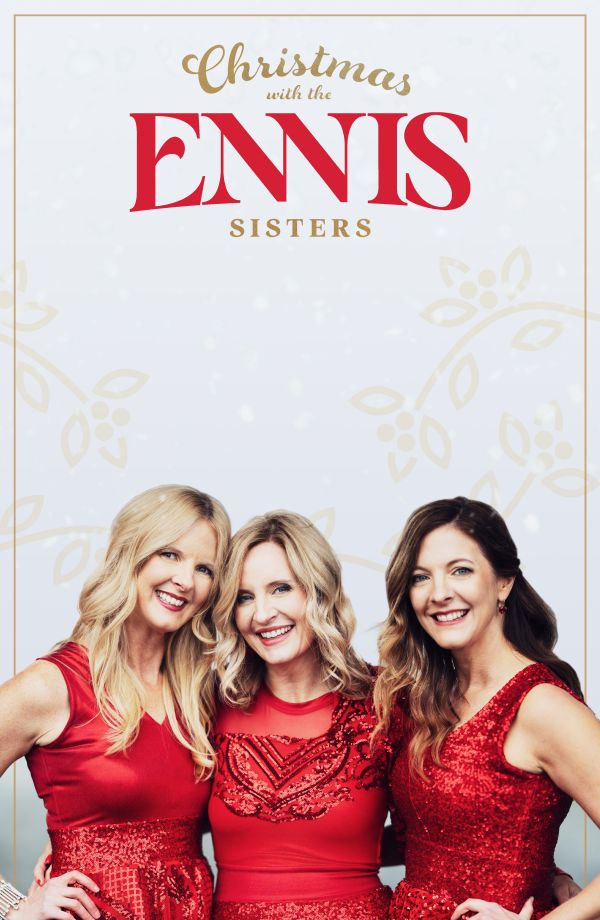Christmas: Ennis Sisters @ Kingston Grand Theatre Dec 9 2026 - Sep 23rd @ Kingston Grand Theatre