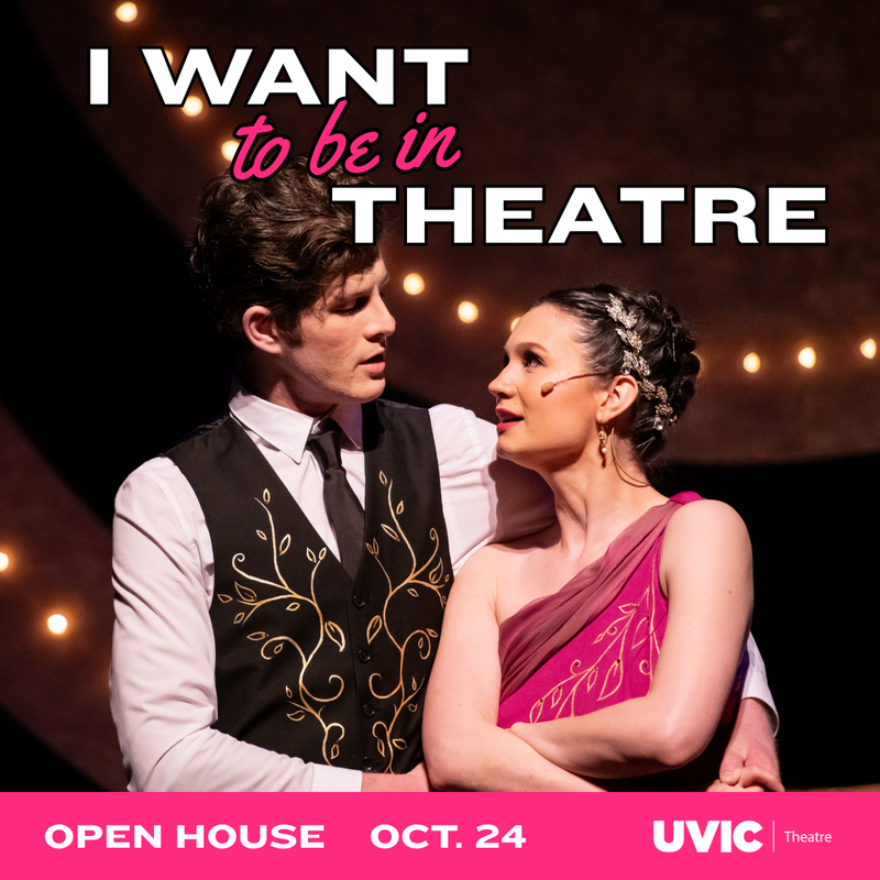 I Want to Be in Theatre - Sep 29th @ University of Victoria Phoenix Theatre
