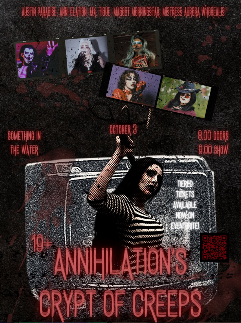 Annihilation's Crypt of Creeps: "Annihilation", Austin Paradise, Anni Elation, Maggot Morningstar, Mistress Aurora Whorealis, Mx. Tique @ Something In The Water Oct 3 2026 - Sep 26th @ Something In The Water