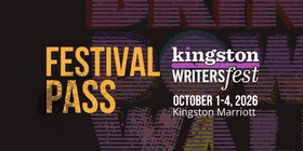 Kingston WritersFest 2026 - Festival Pass - Oct 19th @ Various