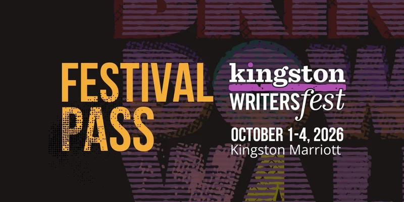 Kingston WritersFest 2026 - Festival Pass - Sep 28th @ Various