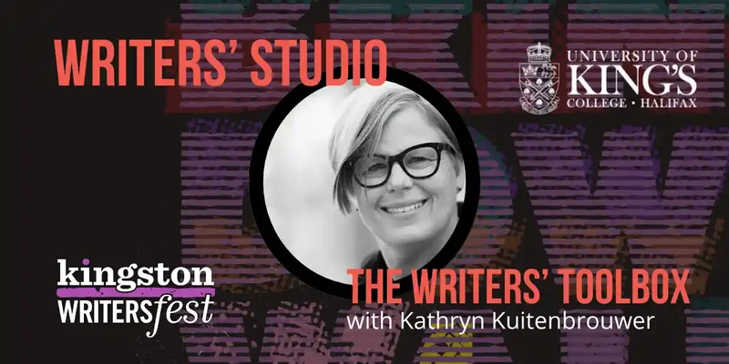 Kingston WritersFest - The Writers&rsquo; Toolbox: Kathryn Kuitenbrouwer @ Kingston Marriott Oct 4 2026 - Oct 1st @ Kingston Marriott