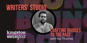 Kingston WritersFest - Crafting Bridges to the Past: Kai Thomas @ Kingston Marriott Oct 4 2026 - Oct 19th @ Kingston Marriott