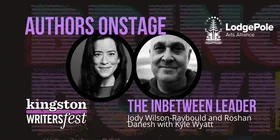 Kingston WritersFest - The Inbetween Leader: Jody Wilson-Raybould, Roshan Danesh, Kyle Wyatt @ Kingston Marriott Oct 3 2026 - Oct 19th @ Kingston Marriott