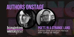 Kingston WritersFest - Poets in a Strange Land: Camilla Gibb, Jason Heroux, Sadiqa de Meijer @ Kingston Marriott Oct 2 2026 - Oct 19th @ Kingston Marriott