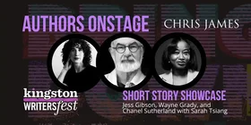 Kingston WritersFest - Short Story Showcase: Jess Gibson, Wayne Grady, Chanel Sutherland, Sarah Tsiang @ Kingston Marriott Oct 1 2026 - Oct 19th @ Kingston Marriott