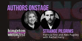 Kingston WritersFest - Strange Pilgrims: Patricia Finn, Alex Pugsley, Rachel Harry @ Kingston Marriott Oct 2 2026 - Oct 19th @ Kingston Marriott