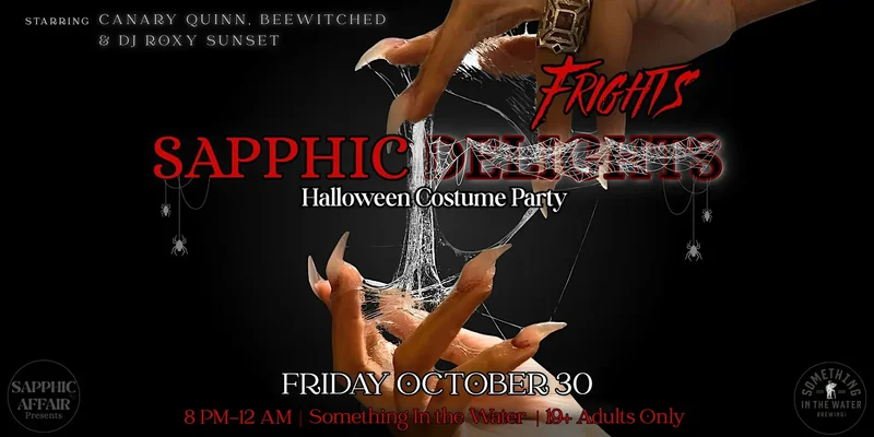 Sapphic Frights - Queer Halloween Party: Canary Quinn, BeeWitched, DJ Roxy Sunset @ Something In The Water Oct 30 2026 - Oct 3rd @ Something In The Water