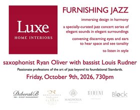 FURNISHING JAZZ w/ saxophonist Ryan Oliver & bassist Louis Rudner - Oct 13th @ Luxe Home Interiors