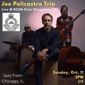 The Joe Policastro Trio @ The Club at the R.C.H.A. Oct 11 2026 - Oct 19th @ The Club at the R.C.H.A.
