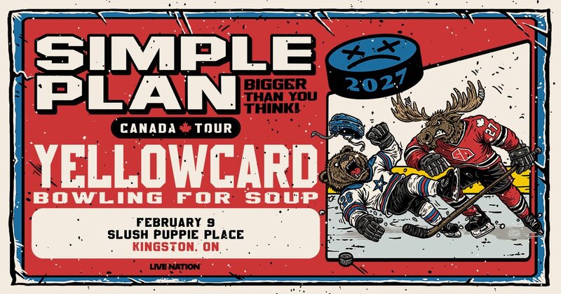 BIGGER THAN YOU THINK! Canada Tour: Simple Plan, Yellowcard, Bowling For Soup @ Slush Puppie Place Feb 9 2027 - Oct 6th @ Slush Puppie Place