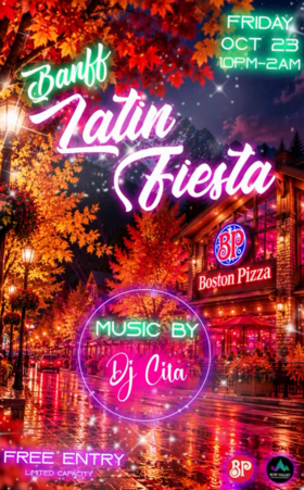 🔥🎉 BANFF LATIN FIESTA 🎉🔥 - Oct 29th @ Boston Pizza