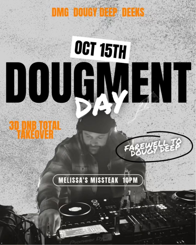 3D Drum and Bass: Dougment Day - Oct 11th @ Melissa's Missteak