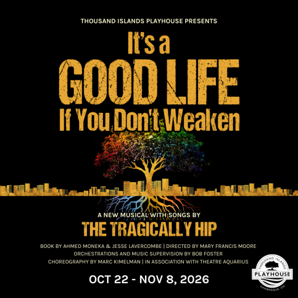 It&rsquo;s a Good Life If You Don&rsquo;t Weaken - Oct 21st @ Kingston Grand Theatre