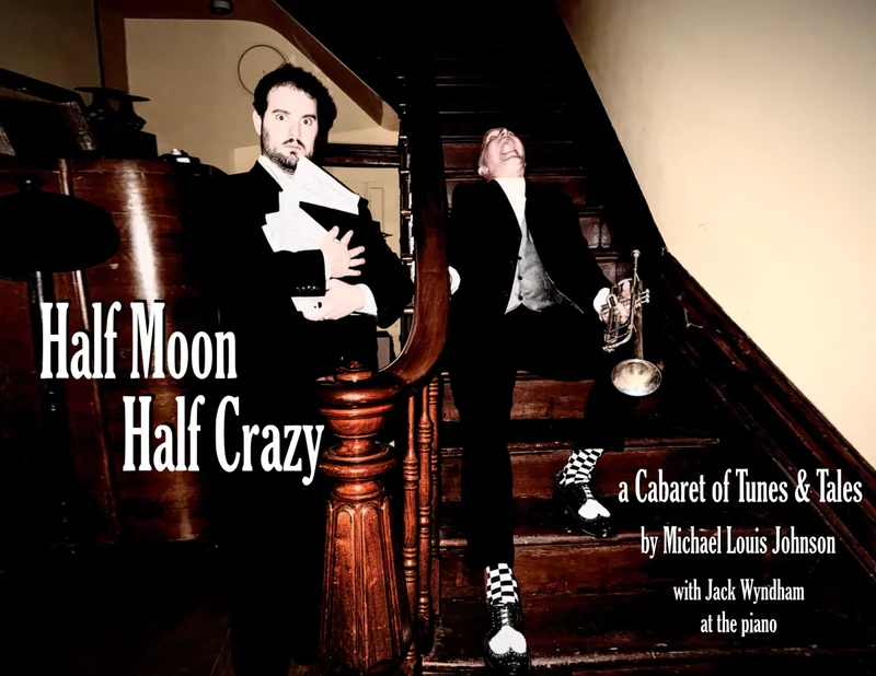 Half Moon, Half Crazy: Michael Louis Johnson, Jack Wyndham @ Hotel Wolfe Island Dec 4 2026 - Oct 24th @ Hotel Wolfe Island