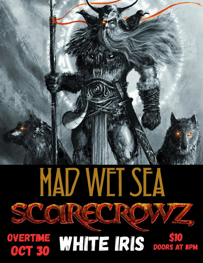 Hear The Old Gods Speak!: Mad Wet Sea, White Iris, Scarecrowz @ Overtime Sports Bar Oct 30 2026 - Oct 24th @ Overtime Sports Bar